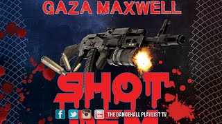 Gaza Maxwell - Shot Dem (2016)