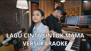 Download lagu LAGU CINTA UNTUK MAMA KARAOKE mp3