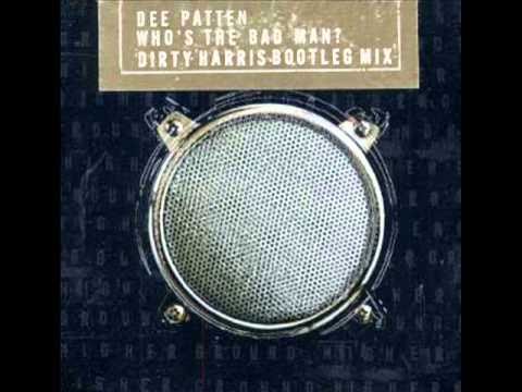 Dee Patten - Who's The Badman (Dirty Harris Bootleg Mix)