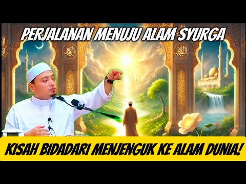 Perjalanan Menuju Alam Syurga‼️| Ustaz Wadi Anuar