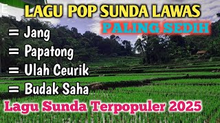 Download lagu LAGU POP SUNDA LAWAS PALING SEDIH 🎵 JANG PAPATONG ULAH CEURIK BUDAK SAHA Full Album 2025 mp3 Download lagu LAGU POP SUNDA LAWAS PALING SEDIH 🎵 JANG PAPATONG ULAH CEURIK BUDAK SAHA Full Album 2025 mp3