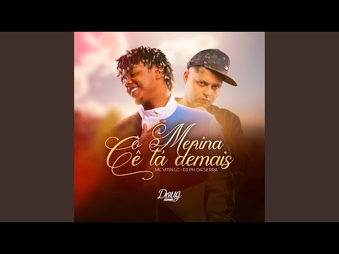 O Menina Cê Tá Demais