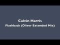 Calvin Harris - Flashback (Oliver Extended Mix)
