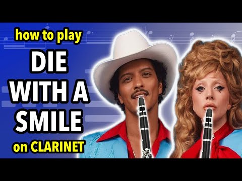How to play Die With A Smile on Clarinet | Clarified