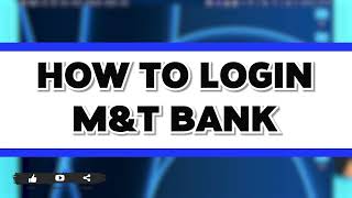 How To Login M&T Bank Account 2024 | M&T Online Banking Sign In Guide