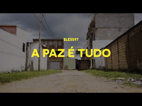 Bless97 - A Paz é Tudo