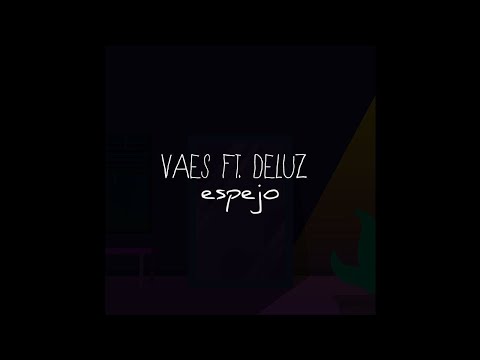 Vaes Ft. Deluz - Espejo