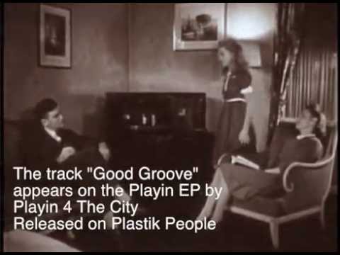 Playin 4 The City - Good Groove - Plastik People