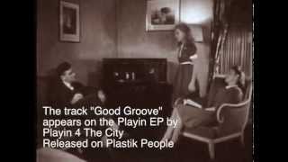 Playin 4 The City - Good Groove - Plastik People