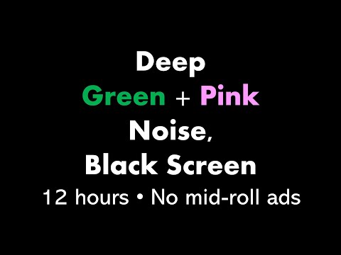 Deep Green + Pink Noise, Black Screen 🟢🌸⬛ • 12 hours • No mid-roll ads