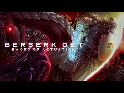 Berserk OST - Sword Of Actuation (Unofficial)