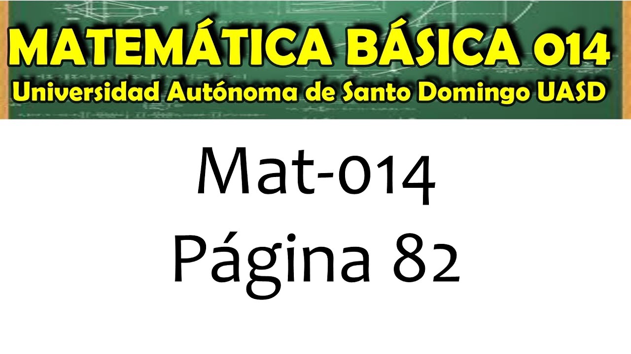 MATEMÁTICA BÁSICA 014 UASD - PÁGINA 82 - FUNCIONES: INTERVALOS CRECIENTES Y DECRECIENTES