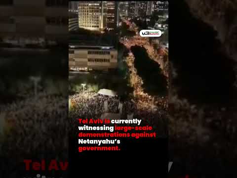 Massive Protests Erupt in Tel Aviv Against Benjamin Netanyahu Government