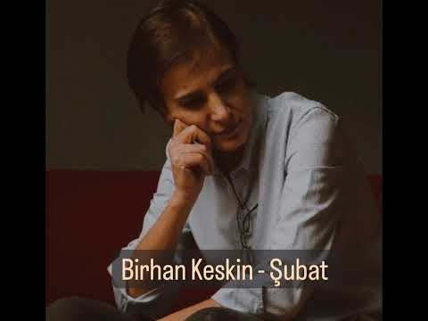 Birhan Keskin - Şubat