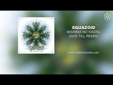 Squazoid - Mishima No Kaeru (Gus Till Remix) (psychill)
