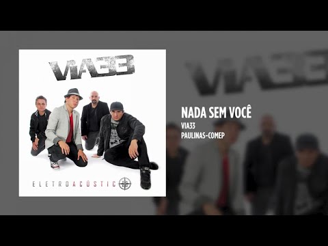 Nada Sem Você - Via 33