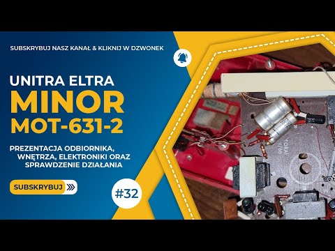 Unitra Eltra Minor MOT 631-2 - Prezentacja odbiornika i wnętrza i sprawdzenie działania. [F/32]