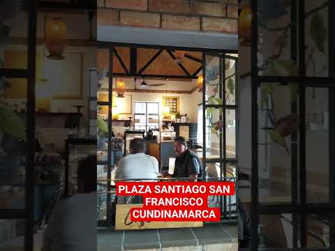 PLAZA SANTIAGO SAN FRANCISCO CUNDINAMARCA