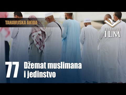 Džemat muslimana i jedinstvo - dr. Zijad Ljakić - Tullabul Ilm