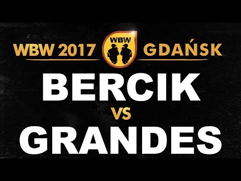 Bercik 🆚 Grandes 🎤 WBW 2017 Gdańsk (freestyle rap battle)