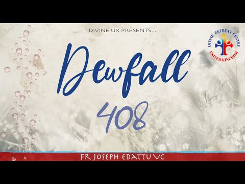 Dewfall 408 -  What is your intention?