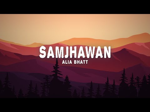 Samjhawan (Lyrics) (Unplugged by Alia Bhatt)