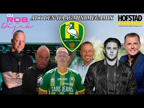 🟢🟡🎵🎉Ado Den-Haag Mini MegaMix ( Dj Rob van Dijck ) 🎵🎉🟢🟡