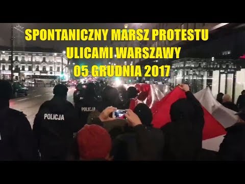 Protest pod sejmem i spontanicznych przemarsz ulicami Warszawy, 05.12.2017
