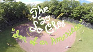 The So So Glos - Son of an American (Welcome Campers)