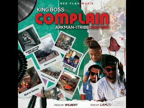 Complain King Boss ft ARKMAN - ITRIBE & RAP GEE