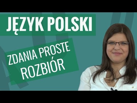 Język polski - Rozbiór logiczny i gramatyczny zdań prostych