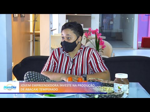 Jovem empreendedora investe na produção de abacaxi temperado 21 05 2021