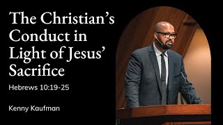 Kenny Kaufman | TMS Chapel | The Christian’s Conduct in Light of Jesus’ Sacrifice - Hebrews 10:19-25