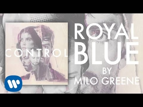 Royal Blue - Milo Greene