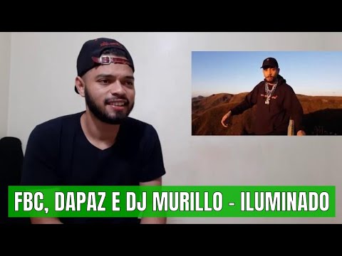 FBC, DaPaz & DJ Murillo - Iluminado | REACT/ANÁLISE