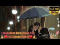 Mohabat Barsha Dena Tu Full Screen Status Video