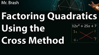 Factoring Quadratics - The Cross Method