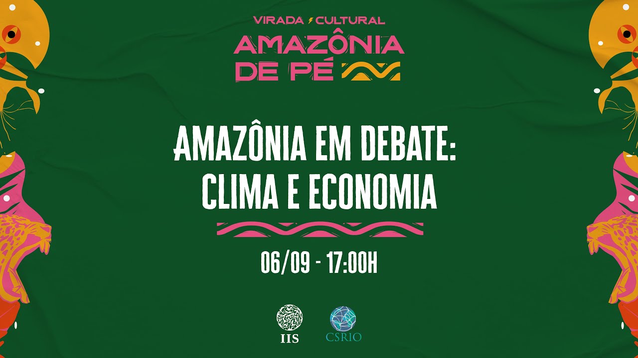 "Amazônia em Debate: clima e economia", com Carlos Nobre e Carina Pimenta