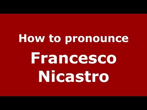 How to pronounce Francesco Nicastro (Italian/Italy)  - PronounceNames.com