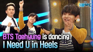 BTS TaeHyung V is Dancing I NEED U in Heels!