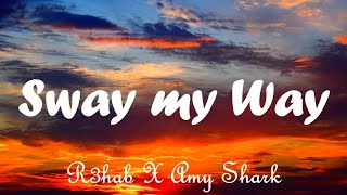 R3hab, Amy Shark - Sway my way (lyrics)