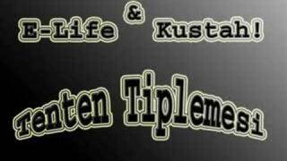 E-Life feat Kustah - Tenten Tiplemesi