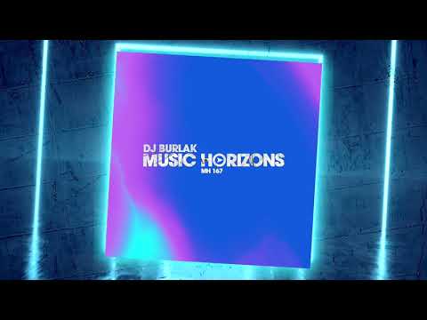 MH167 - Dj Burlak - Music Horizons @ April 2021