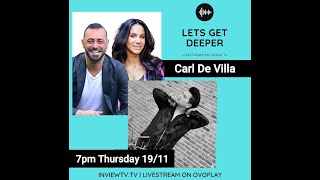 Let&#39;s Get Deeper Ep 15 - Featuring Carl De Villa
