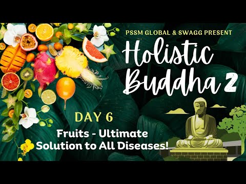 🔴Day-6 | Fruits- Ultimate Solution to All Diseases! | Holistic Buddha 2 #pmcenglish
