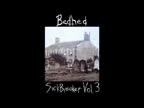 Bedhed - Sickbreaker Vol.3