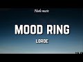 Lorde - Mood Ring (Lyrics)