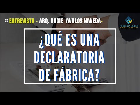 ¿Qué es una declaratoria de Fabrica? - Arq. Angie Ávalos Naveda