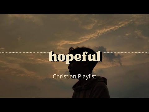 Hopeful Christian Playlist