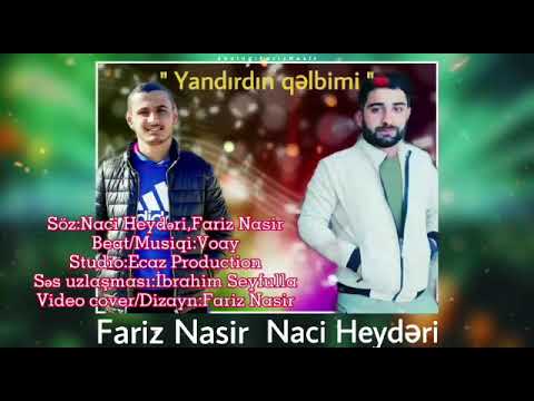 Naci Heydəri ft. Fariz Nasir_Yandırdın Qəlbimi
